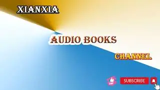 လုအိုက်န္း အပိုင္း (၉၉၇) Xianxia Audio Books
