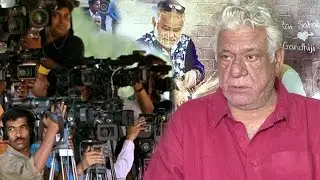 Om Puri Angry On Media