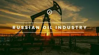 Russian Oil Industry | Oil Reserves | Hamari Knowladge