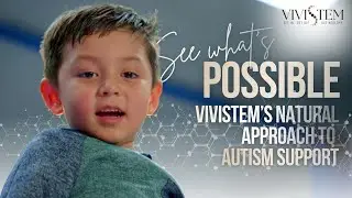 See What&rsquo;s Possible: ViviStem&rsquo;s Natural Approach to Autism Support