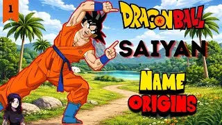 Dragon Ball Saiyan Name Origins in Under 3 Minutes!