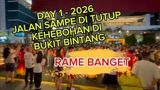 JALANAN SAMPE DI TUTUP - KEHEBOHAN DI BUKIT BINTANG HARI PERTAMA 2026! 