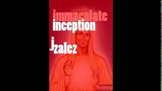 Jzalez - Immaculate Inception ( produced by Fresh Linen )