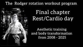 The Rodger rotation workout program the final chapter. Rest/cardio workout aesthetics motivation. 