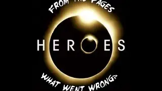 Heroes - What went wrong?