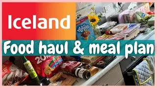 ICELAND FOOD HAUL & MEAL PLAN | GROCERY HAUL UK