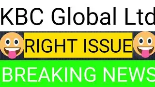 KBC Global latest news share KBC Global share latest update today  news right issue update🔔kbc 🔴
