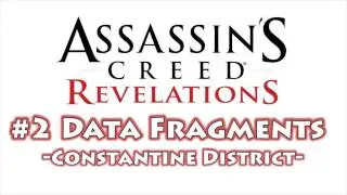 Assassin's Creed Revelations - All Data Fragment Locations Part 2 (Constantine District)