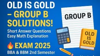 Group B Short Answer Questions | Old is Gold | Math Solution for BBA & BBM 2nd Semester | 