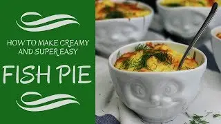 HOW TO MAKE CREAMY AND SUPER EASY FISH PIE RECIPE | INTHEKITCHENWITHELISA