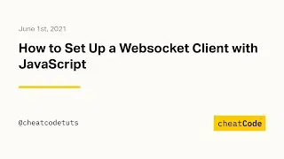 How to Set Up a Websocket Client with JavaScript