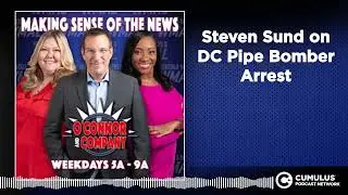 Steven Sund on DC Pipe Bomber Arrest | O'Connor & Company