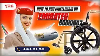 How to Add Wheelchair Assistance on Emirates while Booking a Flight? #addwheelchairassistance