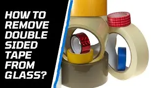 Как удалить двусторонний скотч со стекла? (6 простых шагов + 3 самодельных очистителя для стекла)