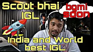Scout becoming next best IGL // BGMI COMING SOON 🚀🚀🚀🚀#scoutop #s8ul #bgmi