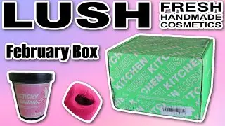 LUSH February Subscription Box - Kitchen Subscription Unboxing