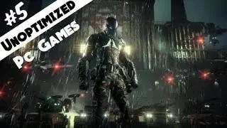 Top 5 Unoptimized Games For Pc