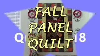 Fall Panel Quilt 2018