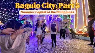 Summer Capital of the Philippines: Baguio City Part 3