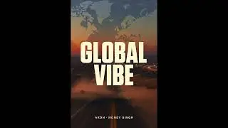 GLOBAL VIBE &ndash; Akon &times; Honey Singh | Official Viral Song 2025 | Worldwide Party Anthem