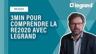 3 minutes pour comprendre la RE2020 avec Legrand