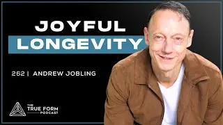How to Live with Purpose, Power & Joyful Longevity | Andrew Jobling on Resilience & Self-Worth