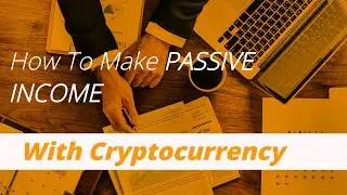 How To Make Passive Income In Crypto