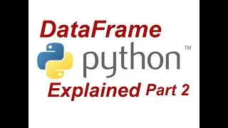 DataFrame in Pandas Python Part 2, DataFrame manipulation 