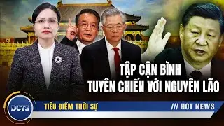 Đối Đầu Sinh Tử: Tập Cận Bình Tuyên Chiến Với Nguyên Lão