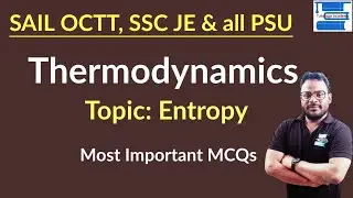 Entropy Most Important MCQs of Thermodynamics for SSC JE, SAIL OCTT, DDA JE By Nishikant Sir.