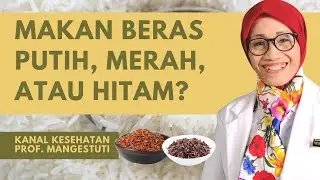 Makan Beras Putih, Merah, Atau Hitam?
