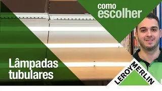 Como Escolher L&acirc;mpadas de LED Tubulares | Leroy Merlin