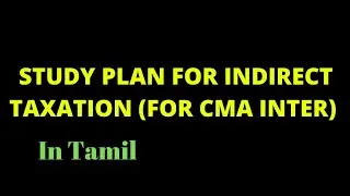Study Plan for Indirect Taxation - CMA (Intermediate)