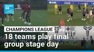 Eighteen teams to play final Champions League group stage day &bull; FRANCE 24 English