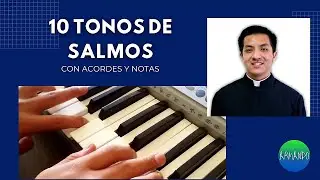 10 TONOS DE SALMOS con acordes y notas, para entonar en misa y oraciones lit&uacute;rgicas