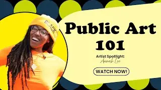 Public Art 101: Artist Spotlight  Featuring Dare Coulter