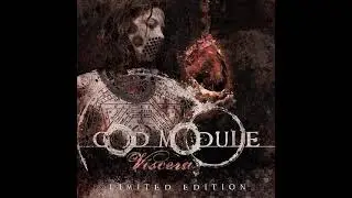 God Module - Viscera  (Ltd. Edition)(2005)
