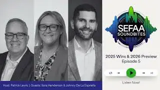SEFAA Soundbites Episode 5: 2025 Wins & 2026 Preview