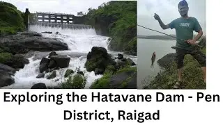 #Exploring the Hatavane Dam - Pen District, Raigad#youtube