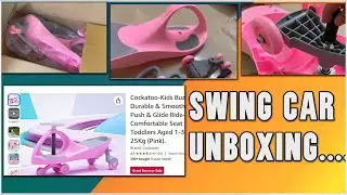 Unboxing Cockatoo Kids Buzzy Ride Swing Car,Durable & Smooth Swing Car Price,Quality