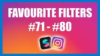 Favourite Filters #71 - #80 | Instagram & Facebook | Meta Spark Studio | AR