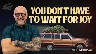 You Don’t have to Wait for JOY! | Les Beauchamp | Full Livestream