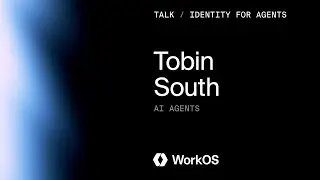 AI Agents are Redefining Auth and Identity | Tobin South, WorkOS | Enterprise Ready Conf 2025