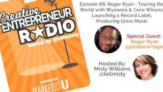 Ep#8: Roger Ryan-Launching a Record Label, Leveraging Collaborative Networks, & Strategic Leadership