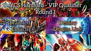 YCS Hartford VIP Qualifier - Round 1 - Branded Eldlich vs Destiny Dragon Link