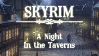 (Skyrim) A Jeremy Soule Tribute &mdash; A Night in the Taverns [10 Hours]