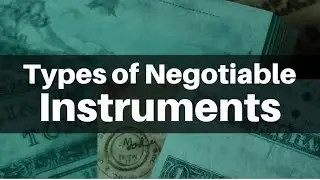 Types of Negotiable Instruments (Business Low Notes) Chapter 7 