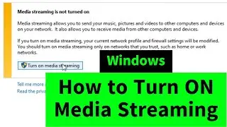 Media Streaming is not Turned ON | Turn ON Media Streaming in Windows 11 / 10 / 8 / 7