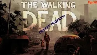 CREEPY PEOPLE Walking Dead Season 1 Ep.12 /w ModdedGaming
