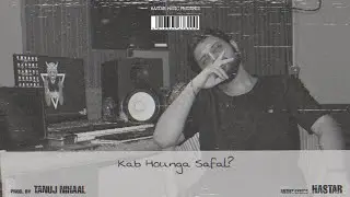 HASTAR - Kab Hounga Safal (Pain Of Every Deserving Artist) | Prod @Lostinfire001 | HipHop song 2022